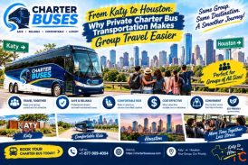 From Katy to Houston Why Private Charter Bus Transportation Makes Group Travel Easier