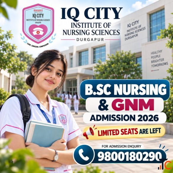 B.Sc Nursing GNM Admission 2026 - IQ City Durgapur 9800180290