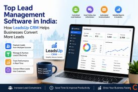 Top Lead Management Software in India Why Businesses Choose LeadsUp CRM