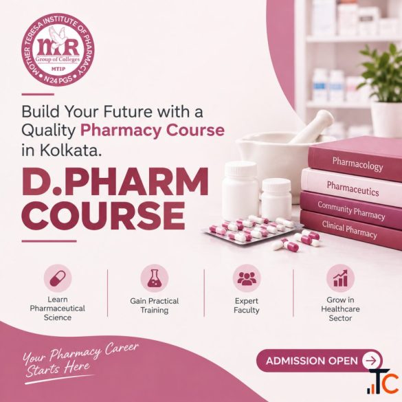 Start Your D.Pharm Course in Kolkata at Mother Teresa Institute Of Pharmacy