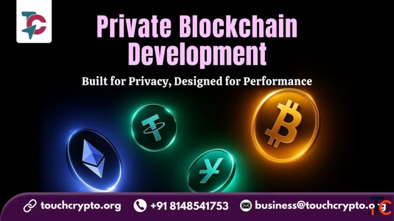 Build Your Own Enterprise Network with Private Blockchain Development