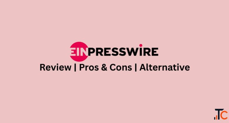 EIN Presswire Reviews in 2026 Features Distribution Is It a Legitimate Platform