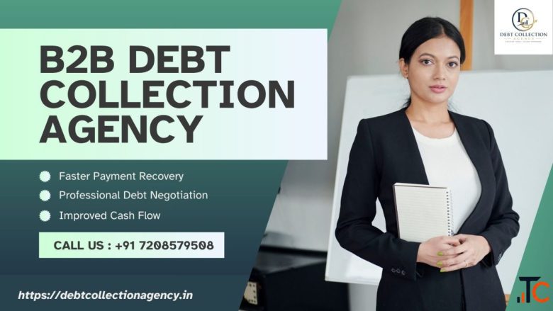 B2B Debt Collection Agency Effective Solutions for Payment Recovery