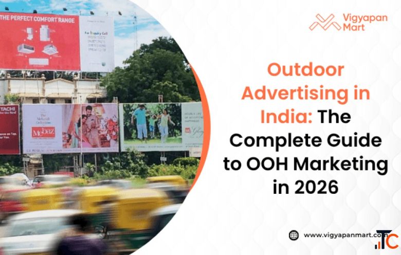 Outdoor Advertising in India The Complete Guide to OOH Marketing in 2026