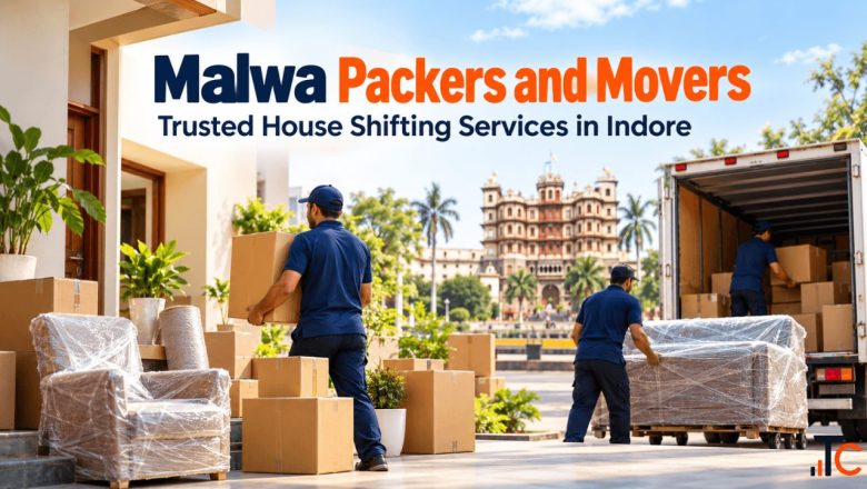 Malwa Packers and Movers Indore Local Long-Distance Shifting