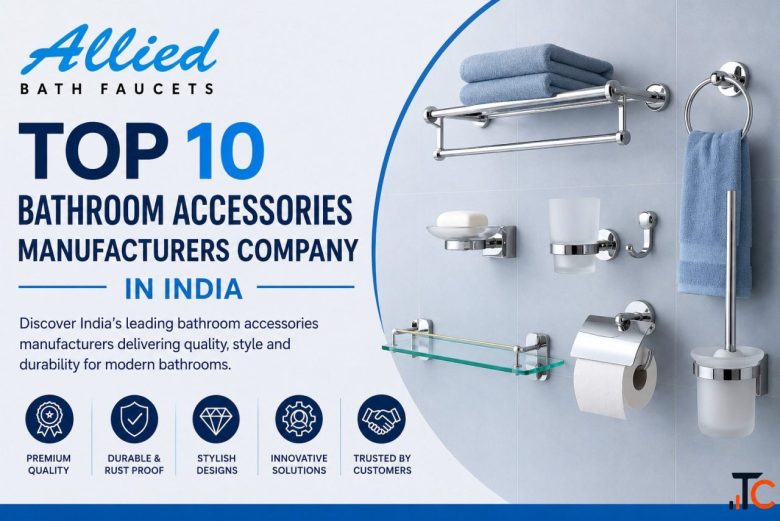 Bathroom Accessories Manufacturers for Stylish and Functional Spaces