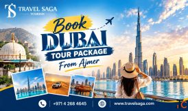 Discover Dubai with a Dubai Tour Package From Ajmer