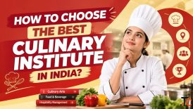 HOW TO CHOOSE THE BEST CULINARY INSTITUTE IN INDIA
