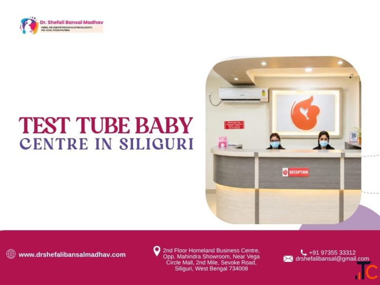 Test Tube Baby Centre in Siliguri - Dr. Shefali Bansal Madhav
