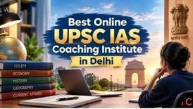 Top UPSC IAS coaching institute in Delhi