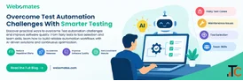 Overcome Test Automation Challenges With Smarter Testing