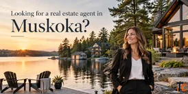 Looking for a real estate agent in Muskoka