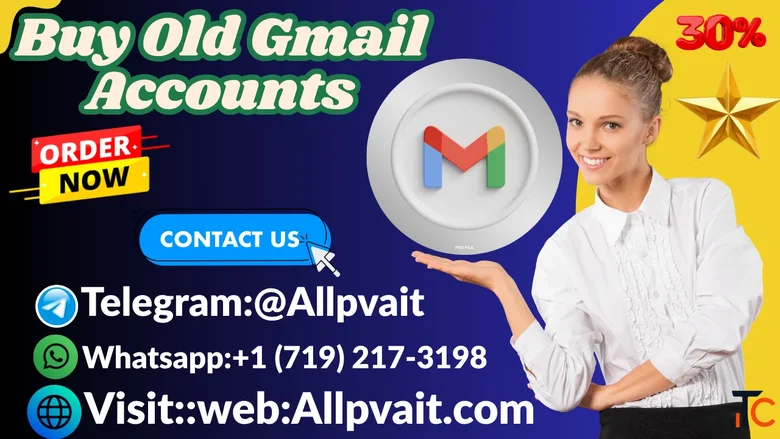 Top 33 Reliable Methods for Acquiring Old Gmail Accounts