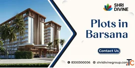 Plots in Barsana A Valuable Opportunity for Your Future
