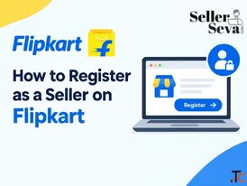 How to Register as a Seller on Flipkart - SellerSeva