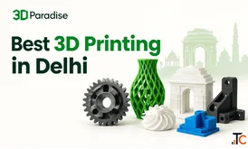 Best 3D Printing in Delhi for Custom and Industrial Solutions
