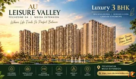 AU Leisure Valley Techzone 04 Noida Extension Luxury 3 BHK