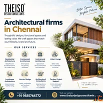 Designing Better Spaces with Architectural Firms in Chennai