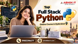 Top Full Stack Python Online Course in Hyderabad