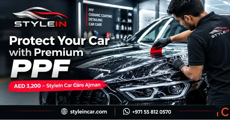 Protect Your Car with Premium PPF for AED 3200 - StyleIn Car Care Ajman