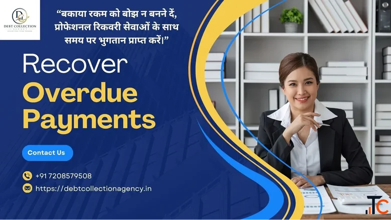 Affordable Debt Collection Agency in India for Unpaid Dues Recovery - Debt Collection Agency