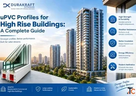 uPVC Profiles for High Rise Buildings Durakraft