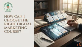 How can I choose the right digital marketing course