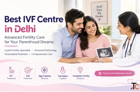 Best IVF Centre in Delhi - Advanced Fertility Care at BabySoon