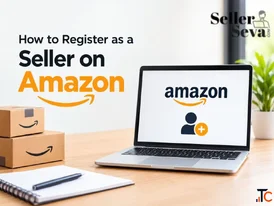 How to Register as a Seller on Amazon - SellerSeva