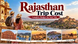Rajasthan Trip Cost Guide for a Memorable Holiday