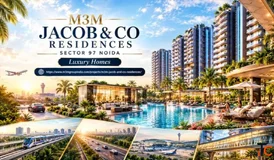 M3M Jacob Co Residences Sector 97 Noida Luxury Homes