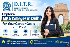 Explore MBA Colleges in Delhi for Your Career Goals - DITR INDIA