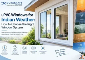 best uPVC Windows for Indian Weather