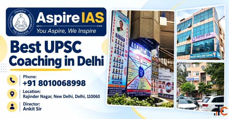 Best Institute for Top UPSC IAS CSE Coaching in Delhi
