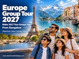 Europe Group Tour Package From Bangalore 2027 - Benchmark Holidays