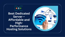 Best Dedicated Server - Affordable and High-Performance Hosting Solutions