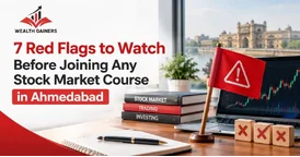 7 Red Flags in Stock Market Courses Ahmedabad