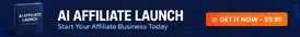AI Affiliate Launch - Start Your Affiliate Marketing Business 9.95