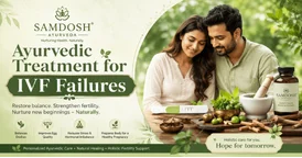 Ayurvedic Treatment for IVF Failure in Noida - A Holistic Approach to Fertility Wellness