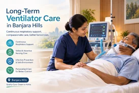 Long-Term Ventilator Care in Banjara Hills