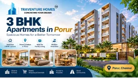 3 BHK Apartments in Porur - Comfortable Family Living at Traventure Homes