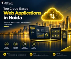 Leading Cloud Based Web Applications in Noida Taksh IT Solutions