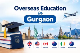 Overseas Education Consultants in Gurgaon for Study Abroad