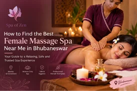 Female Spa in Bhubaneswar for Relaxation and Wellness - Spa Of Zen