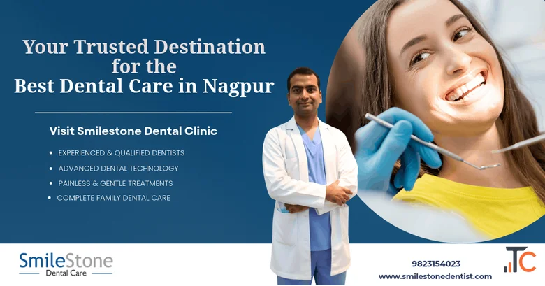 Smilestone Dental Clinic Best Dentist in Nagpur