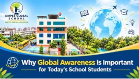Why Global Awareness Is Important for Today's School Students
