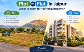 Plot vs Flat in Jaipur Which Is Better for You