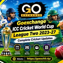 Goexchange ICC Cricket World Cup League Two 2023-27 Latest Cricket News