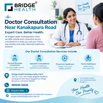 Doctor Consultation Near Kanakapura Road Bridge Health