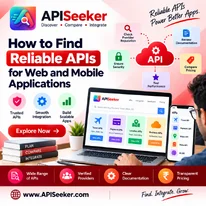 How to Find Reliable APIs for Web and Mobile Applications